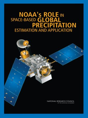 cover image of NOAA's Role in Space-Based Global Precipitation Estimation and Application